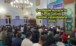 Çanakkale Ayvacık’ta Kandil Gecesi camiler vatandaşlarla doldu