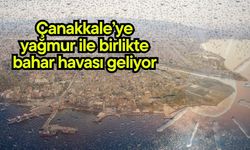 Çanakkale’ye yağmur ile birlikte bahar havası geliyor