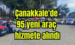 Çanakkale'de 95 yeni araç hizmete alındı