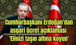 Cumhurbaşkanı Erdoğan'dan asgari ücret açıklaması