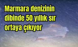Marmara denizinin dibinde 50 yıllık sır ortaya çıkıyor (Video)