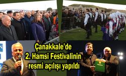 Çanakkale’de 2. Hamsi Festivalinin resmi açılışı yapıldı