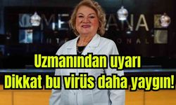 Uzmanından uyarı: Dikkat bu virüs daha yaygın!