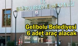Gelibolu Belediyesi 6 adet araç alacak