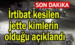 İrtibat kesilen jette kimlerin olduğu açıklandı