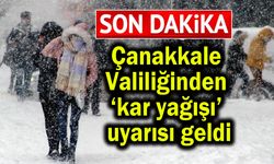 Çanakkale Valiliğinden kar uyarısı geldi