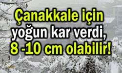Çanakkale için yoğun kar verdi, 8 -10 santim olabilir!