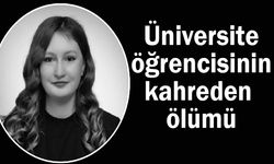 Üniversite öğrencisinin kahreden ölümü