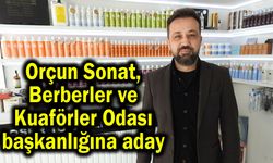 Orçun Sonat, Berberler ve Kuaförler Odası başkanlığına aday