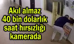 Akıl almaz 40 bin dolarlık saat hırsızlığı kamerada (Video)