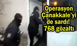 Operasyon Çanakkale’yi de sardı (Video)