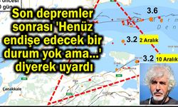Son depremler sonrası uyarılarıda bulundu