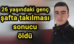 Kahreden Olay! 26 yaşındaki genç şafta takılması sonucu öldü