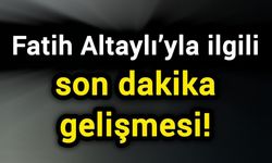 Fatih Altaylı’yla ilgili son dakika gelişmesi!