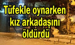 Tüfekle oynarken kız arkadaşını vurdu