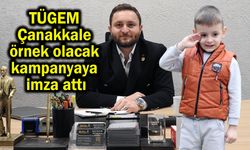 TÜGEM Çanakkale örnek olacak bir kampanyaya imza attı