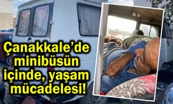 Çanakkale’de minibüsün içinde yaşam mücadelesi! (Video)