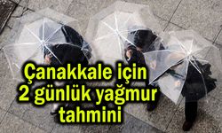 Çanakkale için 2 günlük yağmur tahmini