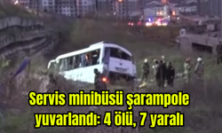 Servis minibüsü şarampole yuvarlandı: 4 ölü, 7 yaralı