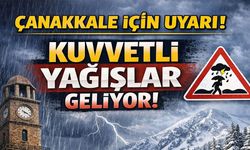 Çanakkale'de 10 gün sürecek kuvvetli yağış geliyor