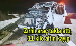 Zırhlı araç takla attı, 11 kilo altın kayıp