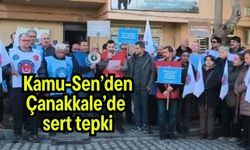 Kamu-Sen’den Çanakkale’de sert tepki