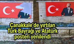 Çanakkale'de yırtılan Türk Bayrağı ve Atatürk posteri yenilendi