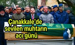 Çanakkale'de sevilen muhtarın acı günü