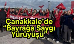 Çanakkale’de 'Bayrağa Saygı Yürüyüşü'