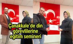 Çanakkale’de din görevlilerine eğitim semineri