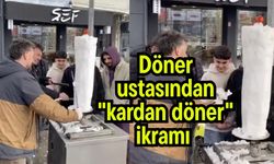 Döner ustasından "kardan döner" ikramı (Video)