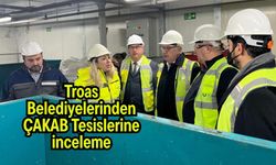 Troas Belediyelerinden ÇAKAB Tesislerine inceleme