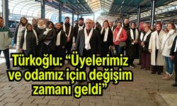 Türkoğlu: “Üyelerimiz ve odamız için değişim zamanı geldi”