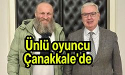 Ünlü oyuncu Çanakkale'de