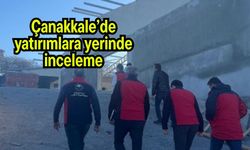 Çanakkale’de yatırımlara yerinde inceleme