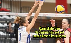 Çanakkale’den deplasmanda set set nefes kesen karşılaşma