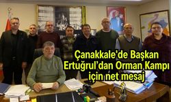 Çanakkale'de Başkan Ertuğrul’dan Orman Kampı için net mesaj