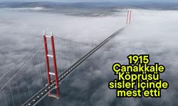 1915 Çanakkale Köprüsü sisler içinde mest etti (Video)