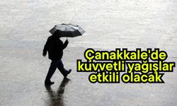 Çanakkale'de kuvvetli yağışlar etkili olacak