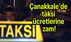 Çanakkale’de taksi ücretlerine zam!