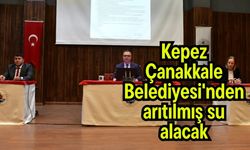 Kepez, Çanakkale Belediyesi'nden arıtılmış su alacak