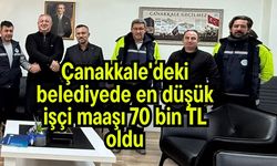 Çanakkale'deki belediyede en düşük işçi maaşı 70 bin TL oldu