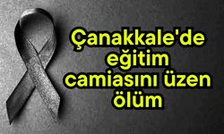Çanakkale'de eğitim camiasını üzen ölüm