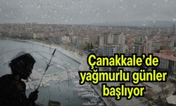 Çanakkale’de yağmurlu günler başlıyor