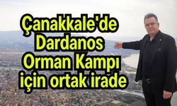 Çanakkale'de Dardanos Orman Kampı için ortak irade