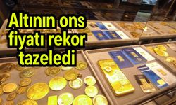 Altının ons fiyatı rekor tazeledi