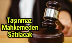 Taşınmaz mahkemeden satılacak
