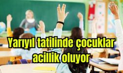 Yarıyıl tatilinde çocuklar acillik oluyor