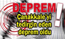 Çanakkale’yi tedirgin eden deprem