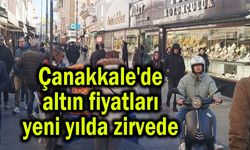 Çanakkale'de altın fiyatları yeni yılda zirvede